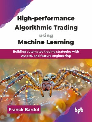 cover image of High-Performance Algorithmic Trading Using Machine Learning